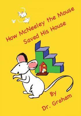 bokomslag How McNeeley the Mouse Saved His House