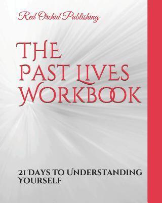 bokomslag The Past Lives Workbook: 21 Days to Understanding Yourself