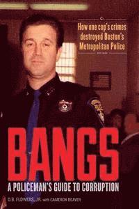 bokomslag Bangs: A Policeman's Guide to Corruption
