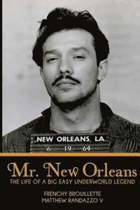 bokomslag Mr. New Orleans: The Life of a Big Easy Underworld Legend