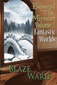 bokomslag Beyond the Mirror: Volume 2 Fantastic Worlds