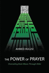 bokomslag Power of Prayer (Channeling Brain Waves Through Dhikr)