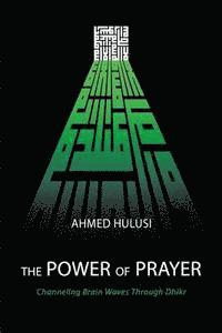 Power of Prayer (Channeling Brain Waves Through Dhikr)