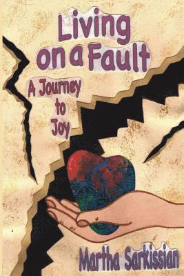 Living On A Fault: A Journey to Joy 1