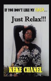 If You Like My Hair...Just Relax!