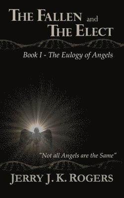Jerry J K Rogers, Jerry J. K. Rogers, Jerry J.K. Rogers - Fallen and the Elect, Häftad