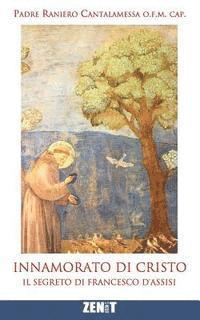 bokomslag Innamorato di Cristo: Il segreto di Francesco d'Assisi