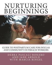 Jane Arnold, Marcia Ringel - Nurturing Beginnings: Guide to Postpartum Care for Doulas and Community Outreach Workers, Häftad