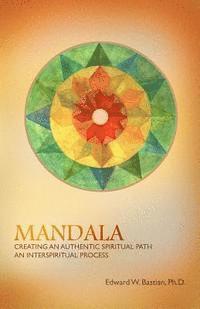 bokomslag Mandala: Creating an Authentic Spiritual Path: An InterSpiritual Process