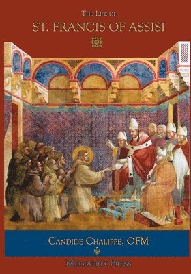 The Life of St. Francis of Assisi