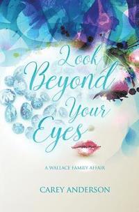 bokomslag Wallace Family Affairs Volume IV: Look Beyond Your Eyes