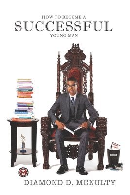How To Become A Successful Young Man: -Taking Over The World-