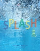 bokomslag Splash: The Careful Parent's Guide to Teaching Swimming