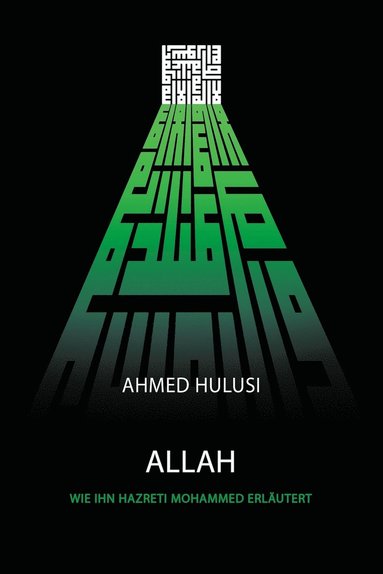 bokomslag ALLAH (Wie Ihn Hazreti Mohammed Erläutert)