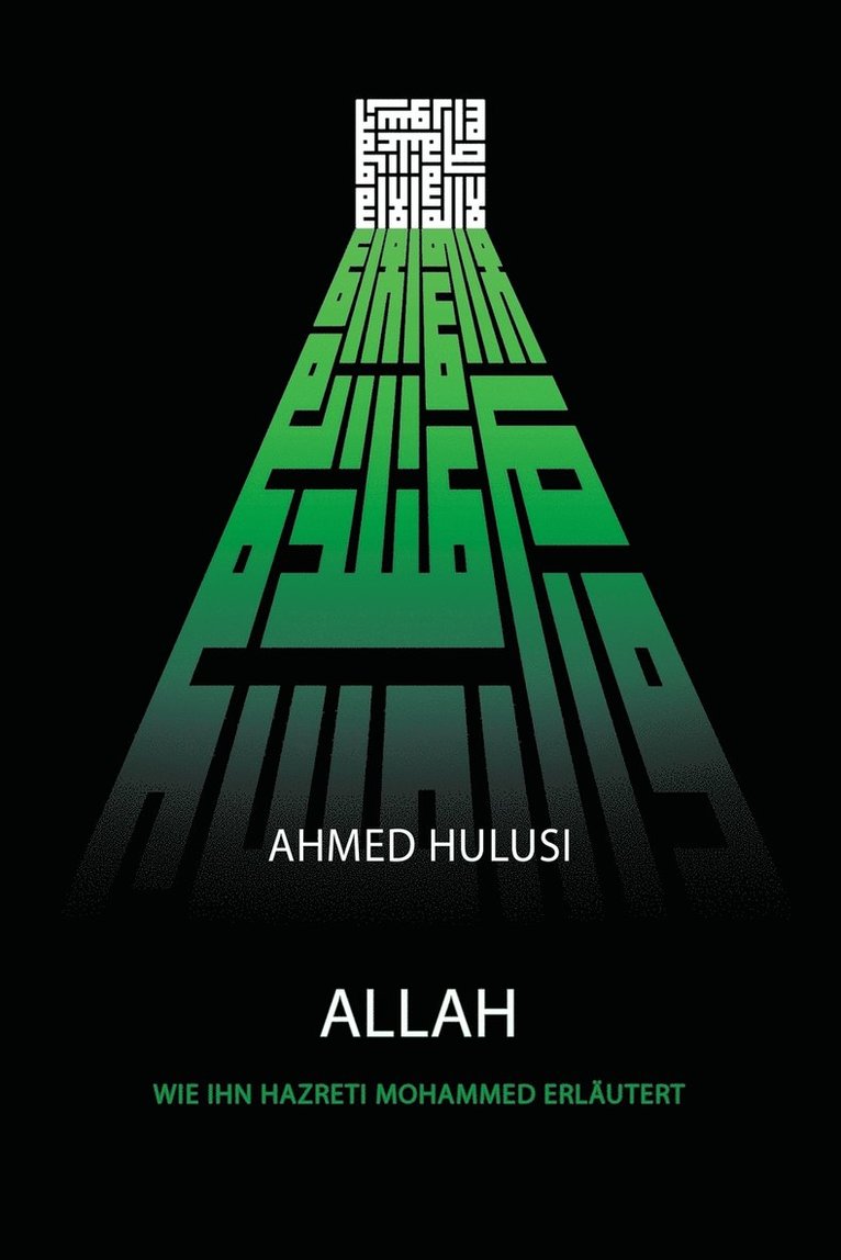 ALLAH (Wie Ihn Hazreti Mohammed Erlautert) 1