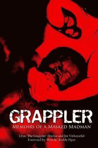 Grappler: Memoirs of a Masked Madman 1