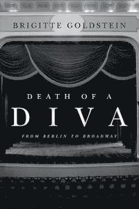 bokomslag Death of a Diva: From Berlin to Broadway