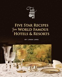 bokomslag Five Star Recipes from World Famous Hotels & Resorts