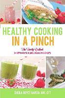 bokomslag Healthy Cooking in a Pinch: The Family Cookbook on How to Create Delicious Meals on Busy Days