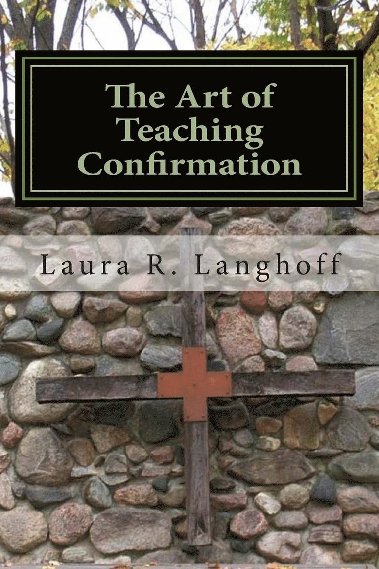 The Art of Teaching Confirmation 1