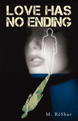 bokomslag Love Has No Ending: &#65279;&#65279;An M. RéShor Novel