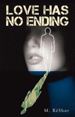 bokomslag Love Has No Ending: An M. RéShor Novel