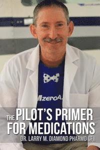 The Pilot's Primer for Medications 1