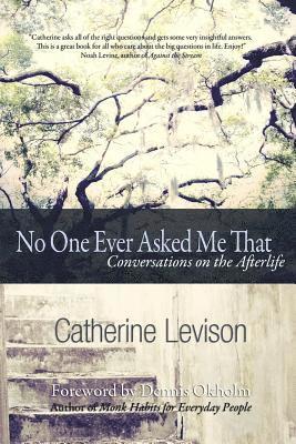 No One Ever Asked Me That: Conversations on the Afterlife 1