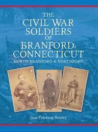 The Civil War Soldiers of Branford, Connecticut 1