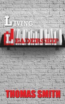 Thomas Smith - Living Leadership, Häftad