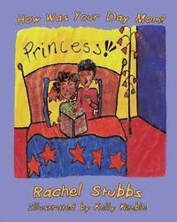 Rachel Stubbs - How Was Your Day Mom?, Häftad