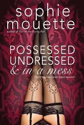 Possessed, Undressed, and in a Mess 1