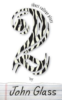 Two Short College Plays: Stravinsky's Kitchen and Honoring the Hijacker