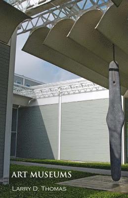Larry D. Thomas - Art Museums, Häftad