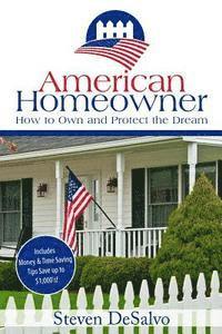 bokomslag American Homeowner: How to Own and Protect the Dream