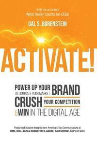 Activate!: Power Up Your Brand to Dominate Your Market, Crush Your Competition & Win in the Digital Age 1