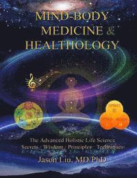 bokomslag Mind-Body Medicine & Healthology: Mind-Body-Spirit Science & Practice