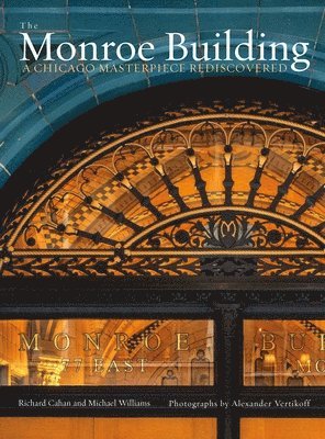 The Monroe Building: A Chicago Masterpiece Rediscovered 1