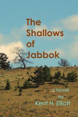 Kent H. Elliott - The Shallows of Jabbok, Häftad