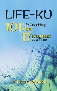 bokomslag Life-ku: 101 Life Coaching Tips, 17 Syllables at a Time