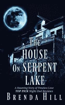 The House on Serpent Lake: A Haunting Story of Timeless Love 1