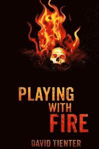 Playing With Fire