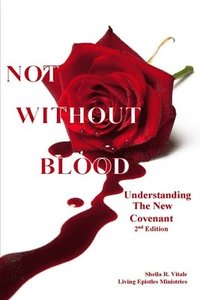 bokomslag Not Without Blood: Understanding The New Covenant