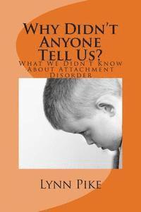 bokomslag "Why Didn't Anyone Tell Us?: What We Didn't Know About Attachment Disorder