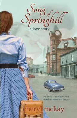 bokomslag Song of Springhill - A Love Story: An Inspirational Romance Based on Historical Events