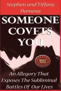 bokomslag Someone Covets You: An Allegory That Exposes The Subliminal Battles Of Our Lives