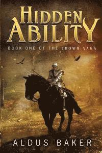 bokomslag Hidden Ability: Book One of the Crown Saga