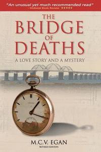 bokomslag The Bridge of Deaths; Revised Edition: A Love Story And A Mystery