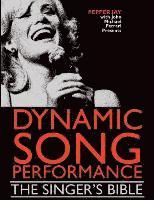 Dynamic Song Performance: The Singer's Bible 1