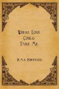 Where Love Could Take Me
